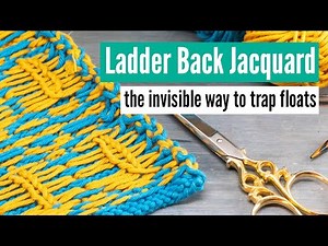 How to knit Ladder Back Jacquard - Invisible & secure floats for stranded knitting
