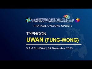 Press Briefing : Typhoon UWAN {FUNG-WONG} at 5 AM | November 09, 2025 - Sunday