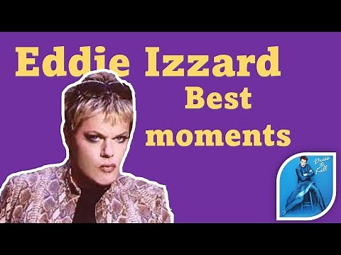 Best Eddie Izzard stand up moments