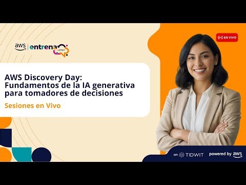 AWS Discovery Day: Fundamentos de la IA generativa para los responsables de la toma de decisiones.