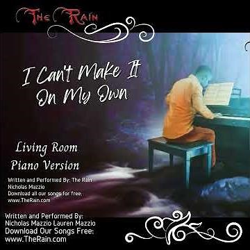 Q4 I Can't Make It On My Own Living Room Piano Version SING TO THIS Nicholas Mazzio Lauren Mazzio Th
