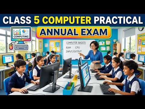 Class 5 Computer Practical Annual Exam 2026/Step-by-Step Guide for Students/