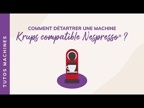 [TUTO] Comment détartrer une machine Krups compatible Nespresso® ?