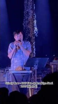 Grizzly Bear - Half Gate @ Brooklyn Steel 2025 (night 2) #grizzlybear #eddroste #danielrossen