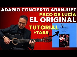 ADAGIO CONCIERTO DE ARANJUEZ🔥The ORIGINAL🔥CHORDS AND MELODY Paco de Lucía version + Tabs and Shee...