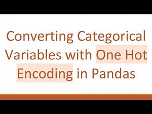 Converting Categorical Variables with One Hot Encoding in Pandas