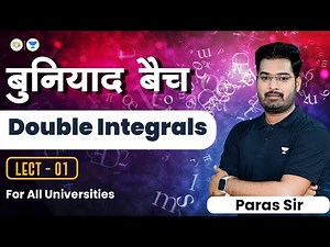बुनियाद बैच | Double Integrals | LEC 01 | Paras Sir 1st Year Engineering Students