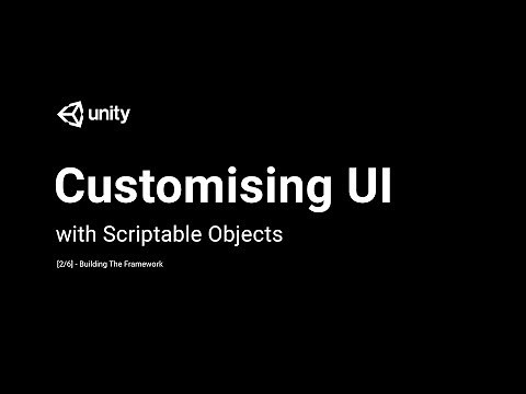 Customising UI With Scriptable Objects - Building A Framework [2/6] - Live 2018-01-17