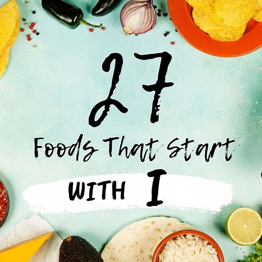 31 Foods That Start With I