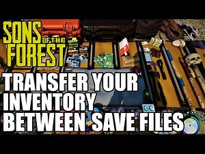 (OUTDATED MAY NO LONGER WORK) TRANSFER INVENTORY BETWEEN SAVE FILES in Sons of the Forest