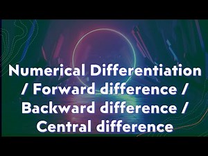 Numerical differentiation / forward difference / backward difference / central difference