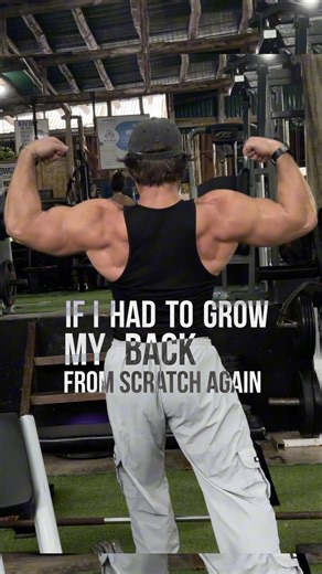 If I had to grow my back from scratch, I’d do this: