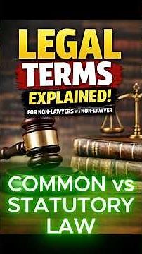 LEGAL TERMS - COMMON vs STATUTORY LAW