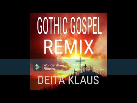 GOTHIC GOSPEL remix by Deita Klaus