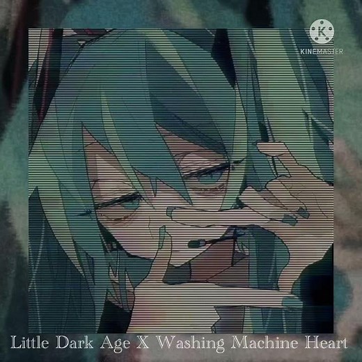 Little dark age X Washing machine heart (edit audio)
