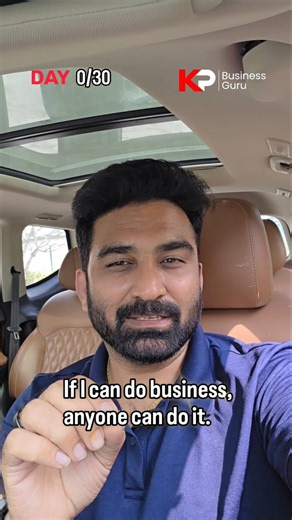 If I can do business, anyone can do it.#kpbusinessguru