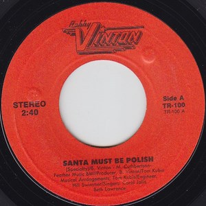 Bobby Vinton - Santa Must Be Polish / Santa Claus Is Coming To Town
