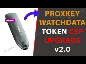 Upgrade Proxkey Watchdata Token CSP V2.0 💸💸. CSP version update for Proxkey Watchdata token 2023.