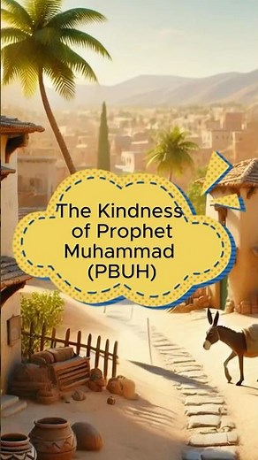 The Kindness of Prophet Muhammad (PBUH) | Heartwarming Islamic Story