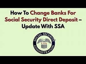 How To Change Banks For Social Security Direct Deposit – Update With SSA