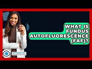 What Is Fundus Autofluorescence (FAF)? - Optometry Knowledge Base