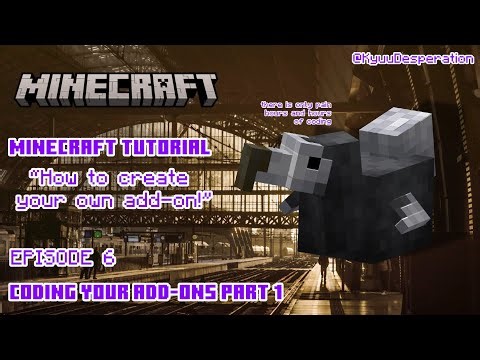 A Minecraft Tutorial - How to create your own add-on! Episode 6: Coding your add-ons Part 1