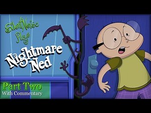 Part Two: Nightmare Ned Walkthrough - With Commentary