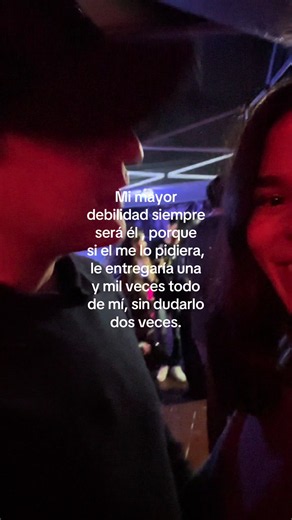 Mi mayor debilidad siempre será él — Frase romántica para dedicar
