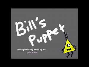 Bill's Puppet- An Original Gravity Falls Fansong