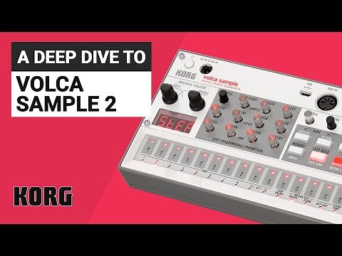 The KORG VOLCA SAMPLE 2 complete guide walkthrough tutorial