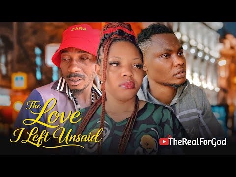 THE LOVE I LEFT UNSAID | Full Movie | Ogbonna Arinze ForGod | TheRealForGod
