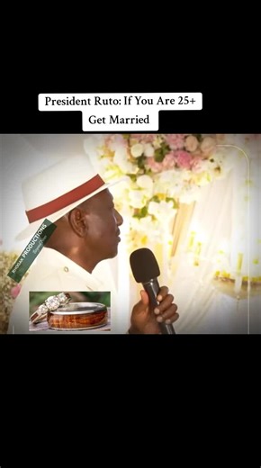 President William Ruto advises men aged above 25 years to get married. #fyp #kenyantiktok🇰🇪 #nairobitiktokers #breakingnews #rhodashaven