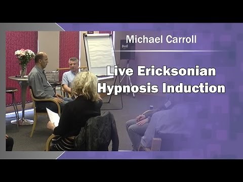 Live Ericksonian Hypnosis Induction - Michael Carroll