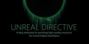 Unreal Directive, a blog dedicated to providing high-quality resources for Unreal Developers