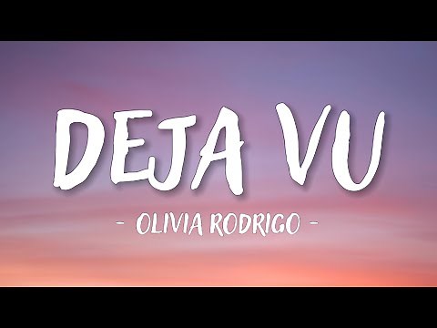 Olivia Rodrigo - Deja Vu (Lyrics)