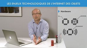 Les enjeux technologiques de l’Internet des Objets | Canal U