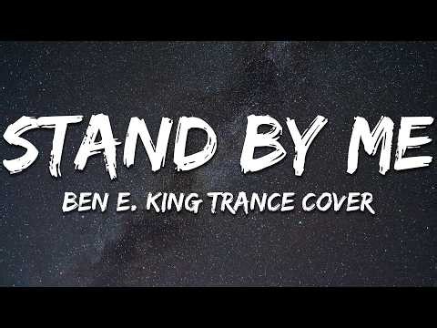 Stand By Me [Ben E. King Trance Cover] (Lyrics) by Braaheim