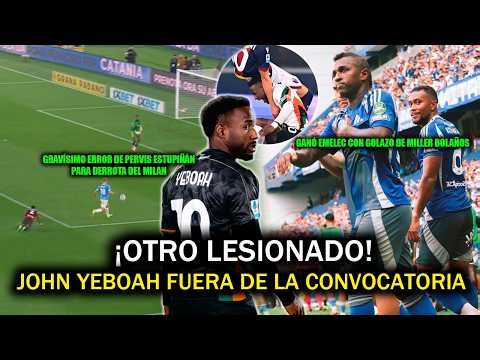 ANOTHER INJURED PLAYER! JOHN YEBOAH OUT OF THE SQUAD 😭 | VERY SERIOUS ERROR BY PERVIS | EMELEC WON