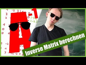 Inverse Matrix bestimmen - Theorie und Beispiele