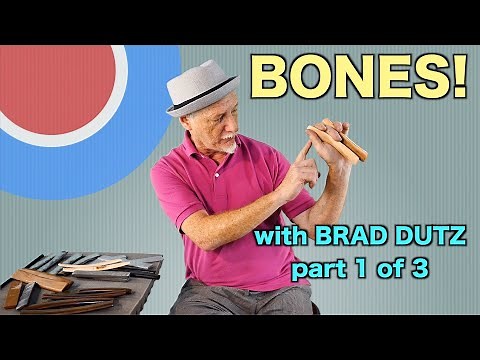 BONES with Brad Dutz - Part 1 of 3