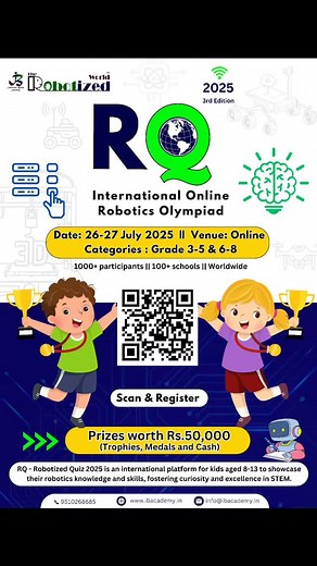 *🚀 Important Announcement for All Robotized Kids! 🚀* *🌍 RQ 2025 (Robotized Quiz) - International Online Robotics Olympiad is Back!* 📅 *Date:* 26th - 27th July 2025 📍 *Venue:* Online 🎯 *Categories:* Grade 3-5 & 6-8 🔹 Each participant will receive *study material* and *sample questions* to help them prepare. 🔹 *Rules & Regulations* will be announced soon. 📢 *Register Now!* The earlier you register, the more time you get to prepare! *To know more details* : https://www.ibacademy.in/rq2025/