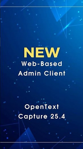 OpenText Capture 25.4: New Web-Based Admin Client