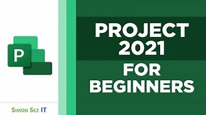 Microsoft Project 2021 Tutorial Course: 2.5 Hours of Beginner Training