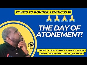 Sunday School - March 30, 2025 - The Day of Atonement (Leviticus 16) - Points to Ponder