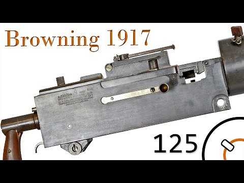 History of WWI Primer 125: US Browning 1917 Documentary