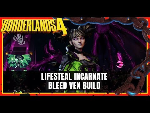 Lifesteal Incarnate Bleed Vex Build | Borderlands 4