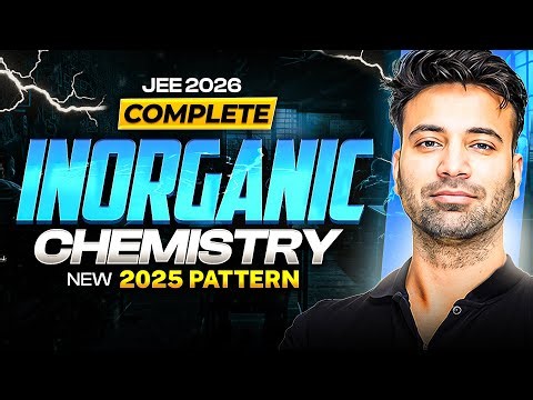 One Stream for Complete Inorganic Chemistry Revision & Practice | JEE 2026