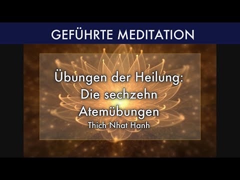 ÜBUNGEN DER HEILUNG: Die sechzehn Atemübungen - Thich Nhat Hanh