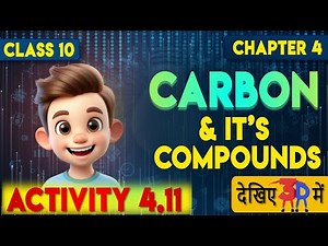 "NCERT Science Class 10: Chapter 4 - Part-11 | Carbon and its Compounds | Activity 4.11 in 3d |