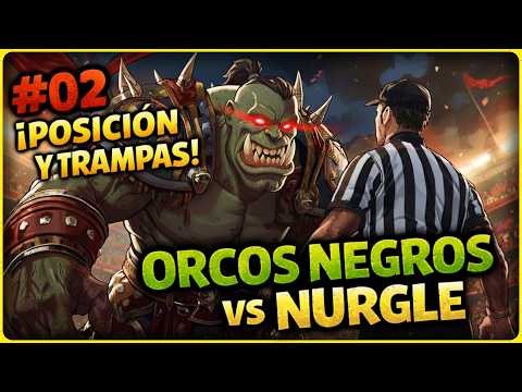 ORCOS NEGROS vs NURGLE "Mucho Soborno, y Zapatilla Táctica" // Frente Orccidental#02 · BB3